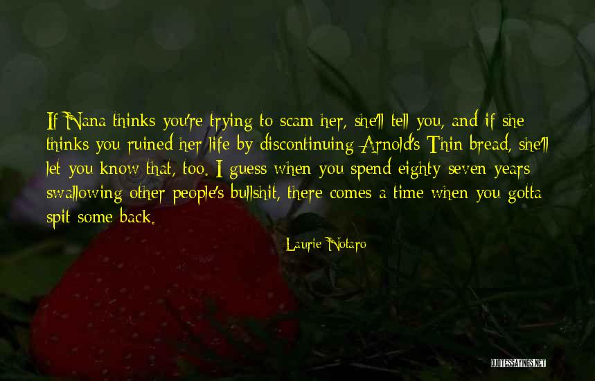 There Comes A Time When Quotes By Laurie Notaro There Comes A Time When Quotes By Laurie Notaro