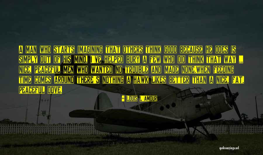 There Comes A Time When Quotes By Louis L'Amour There Comes A Time When Quotes By Louis L'Amour