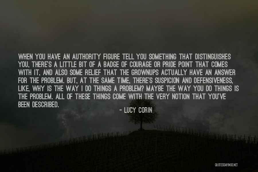 There Comes A Time When Quotes By Lucy Corin There Comes A Time When Quotes By Lucy Corin