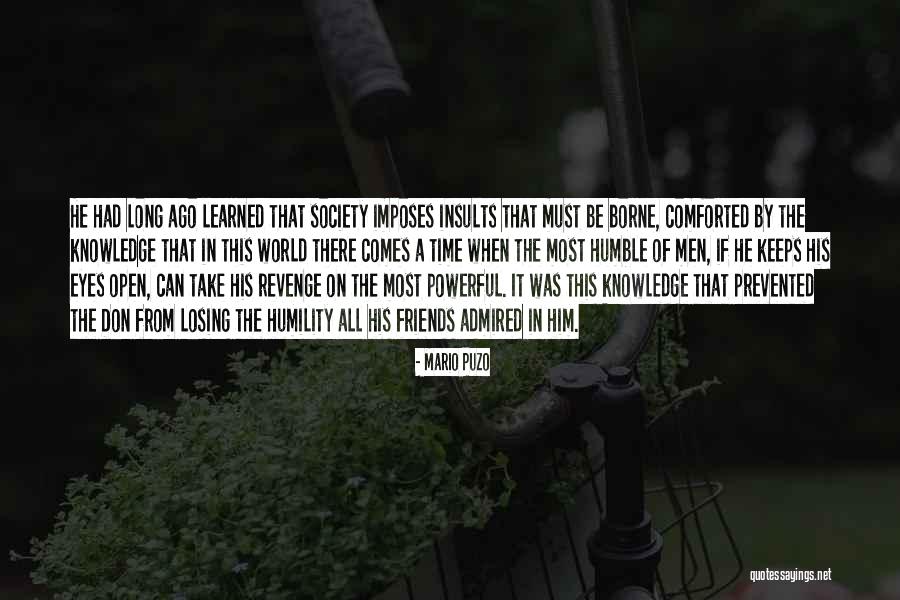 There Comes A Time When Quotes By Mario Puzo There Comes A Time When Quotes By Mario Puzo