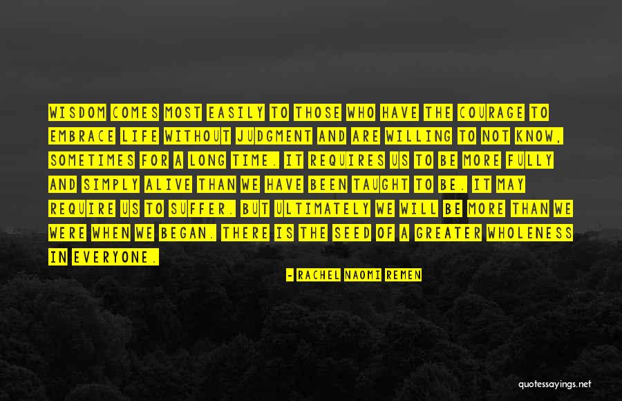 There Comes A Time When Quotes By Rachel Naomi Remen There Comes A Time When Quotes By Rachel Naomi Remen