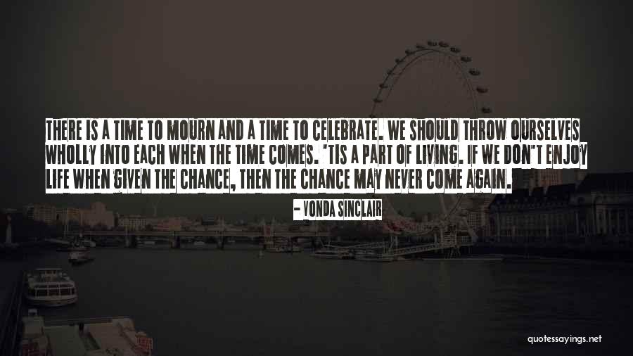 There Comes A Time When Quotes By Vonda Sinclair There Comes A Time When Quotes By Vonda Sinclair
