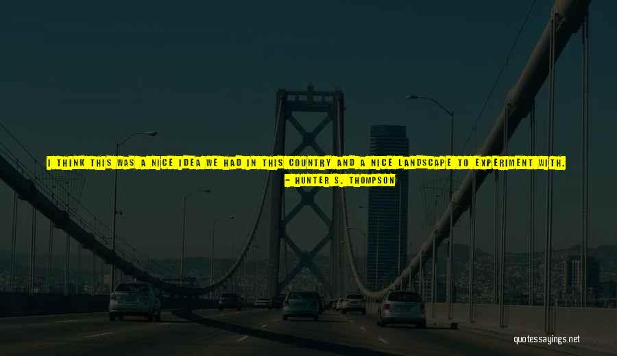 There For U Quotes By Hunter S. Thompson There For U Quotes By Hunter S. Thompson