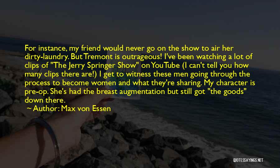 There For You Friend Quotes By Max Von Essen