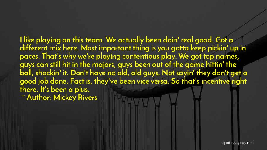 There Good Guys Out There Quotes By Mickey Rivers