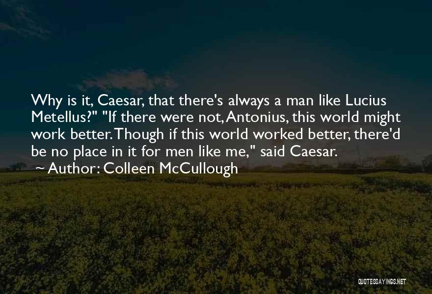 There In A Better Place Quotes By Colleen McCullough