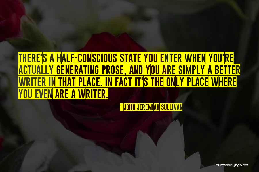 There In A Better Place Quotes By John Jeremiah Sullivan There In A Better Place Quotes By John Jeremiah Sullivan