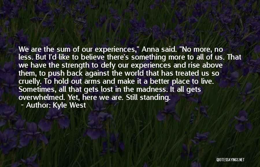 There In A Better Place Quotes By Kyle West