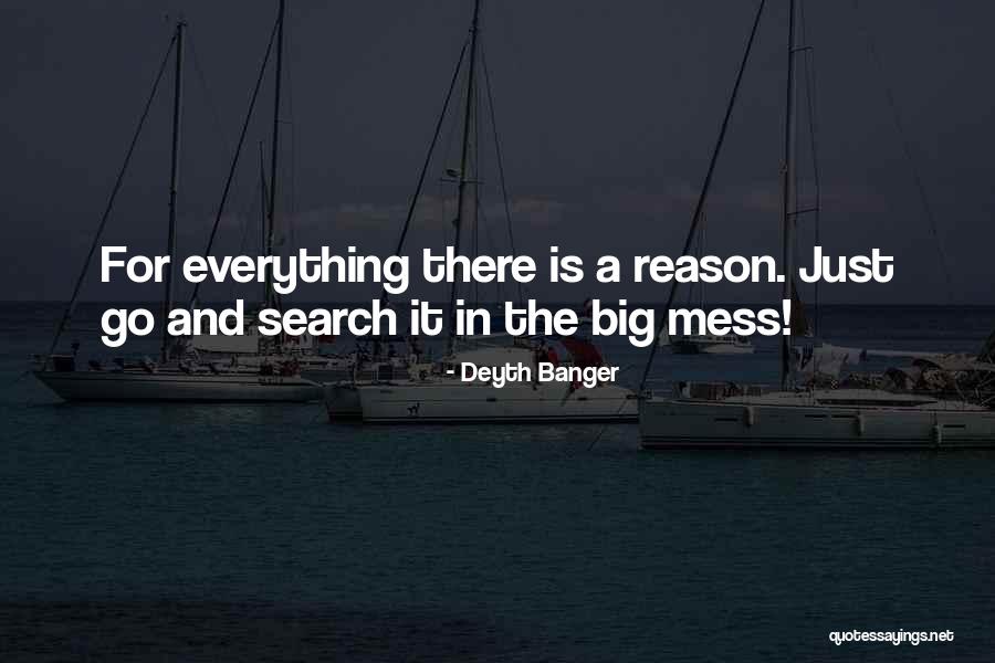 There Is A Reason For Everything Quotes By Deyth Banger There Is A Reason For Everything Quotes By Deyth Banger