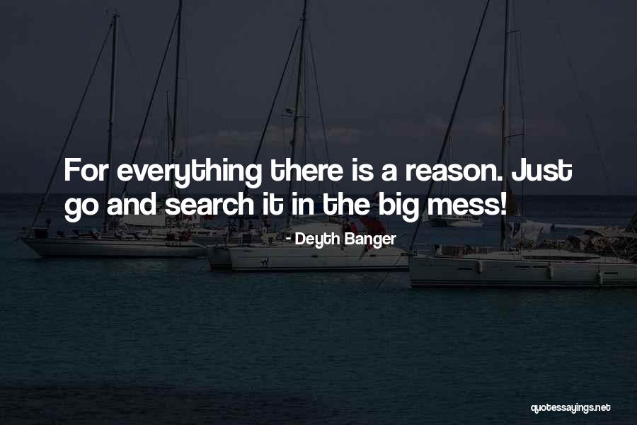 There Is A Reason For Everything Quotes By Deyth Banger