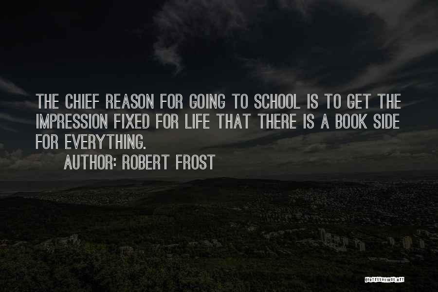 There Is A Reason For Everything Quotes By Robert Frost