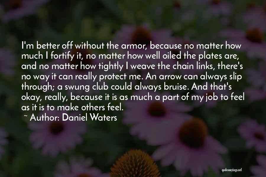 There Is Always A Better Way Quotes By Daniel Waters