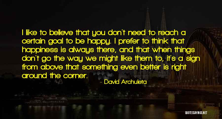 There Is Always A Better Way Quotes By David Archuleta There Is Always A Better Way Quotes By David Archuleta
