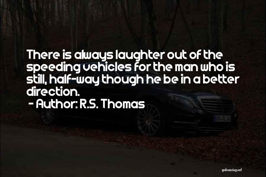 There Is Always A Better Way Quotes By R.S. Thomas