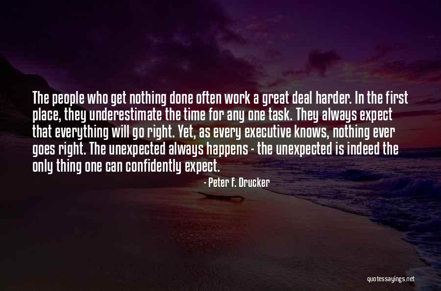 There Is Always A First Time For Everything Quotes By Peter F. Drucker There Is Always A First Time For Everything Quotes By Peter F. Drucker