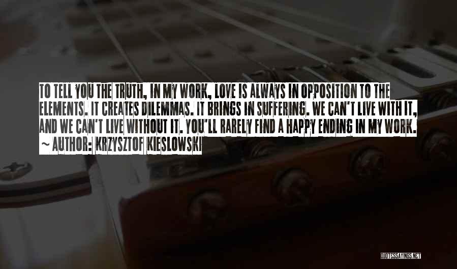 There Is Always A Happy Ending Quotes By Krzysztof Kieslowski