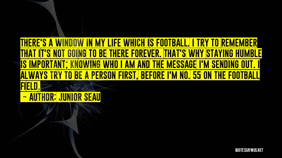 There Is Always A Person Quotes By Junior Seau