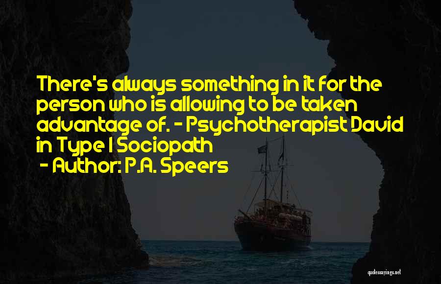 There Is Always A Person Quotes By P.A. Speers