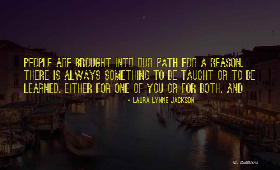 There Is Always A Reason Quotes By Laura Lynne Jackson There Is Always A Reason Quotes By Laura Lynne Jackson