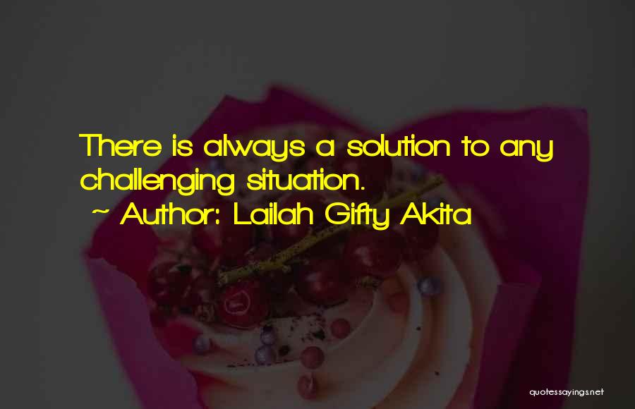 There Is Always A Solution Quotes By Lailah Gifty Akita