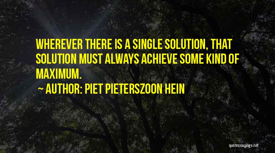 There Is Always A Solution Quotes By Piet Pieterszoon Hein