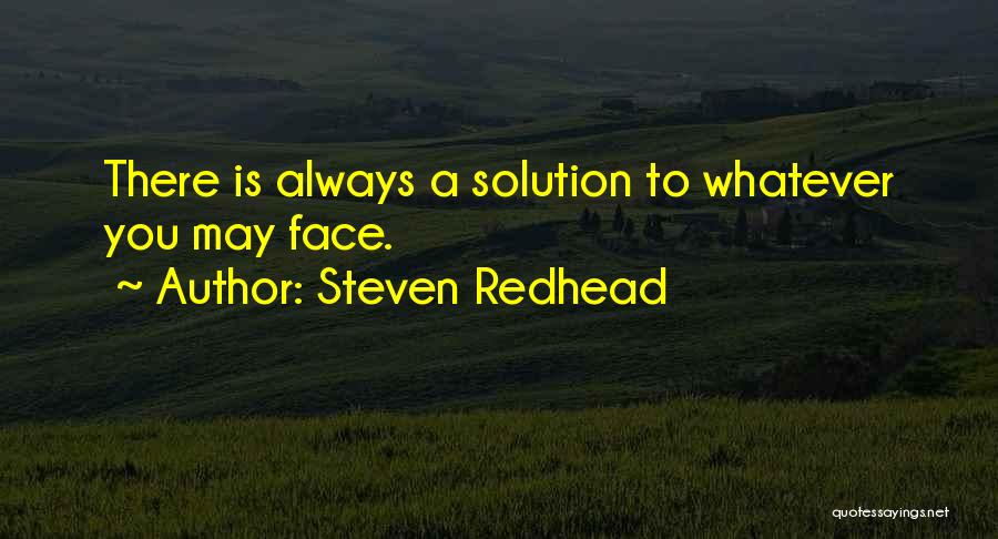 There Is Always A Solution Quotes By Steven Redhead