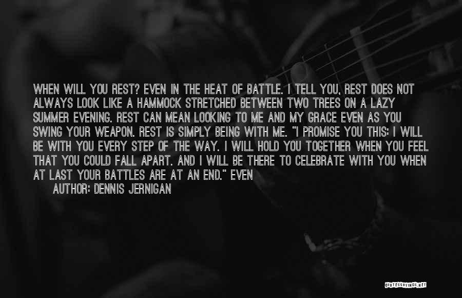 There Is Always An End Quotes By Dennis Jernigan