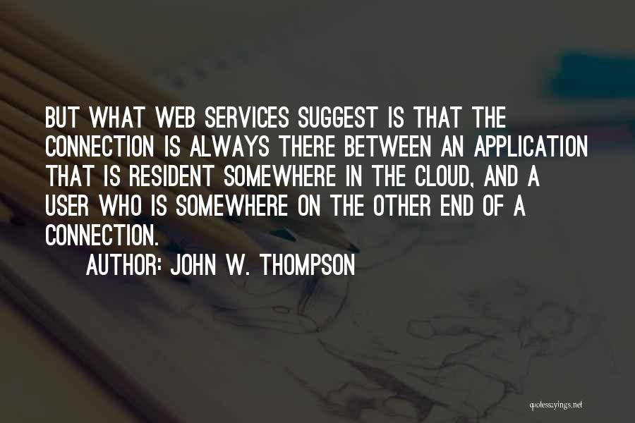 There Is Always An End Quotes By John W. Thompson