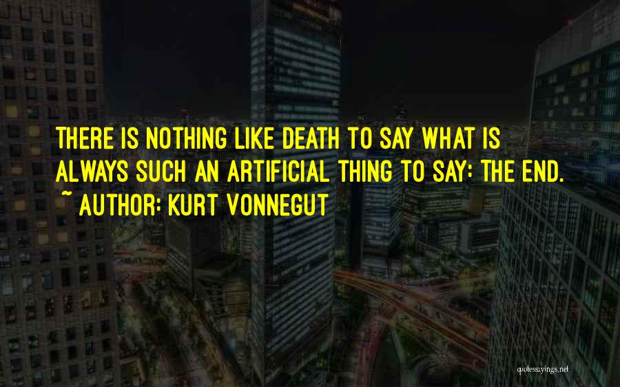 There Is Always An End Quotes By Kurt Vonnegut