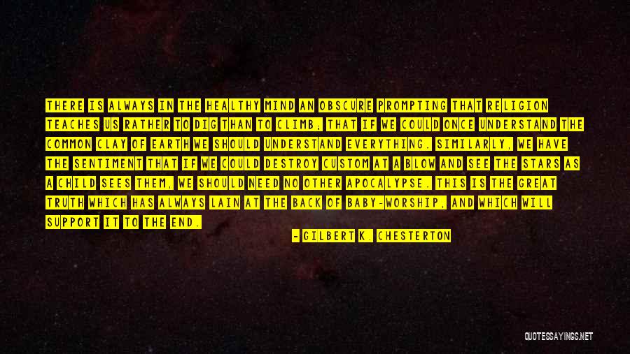 There Is Always An End To Everything Quotes By Gilbert K. Chesterton There Is Always An End To Everything Quotes By Gilbert K. Chesterton