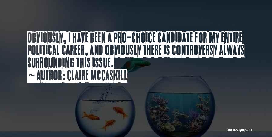 There Is Always Choice Quotes By Claire McCaskill