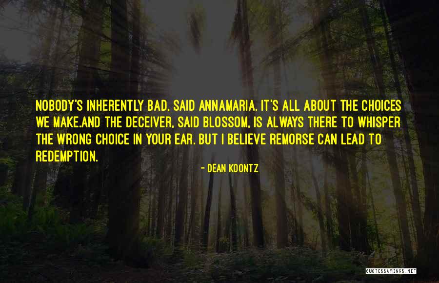 There Is Always Choice Quotes By Dean Koontz There Is Always Choice Quotes By Dean Koontz
