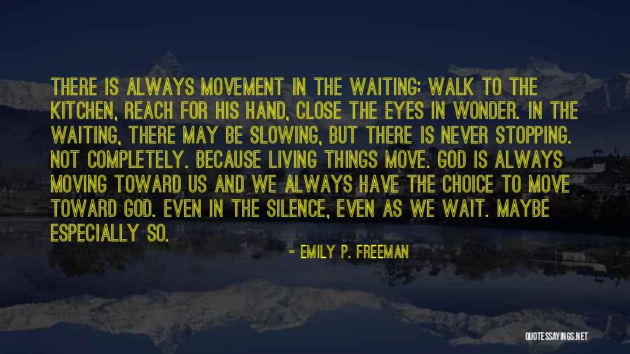 There Is Always Choice Quotes By Emily P. Freeman There Is Always Choice Quotes By Emily P. Freeman