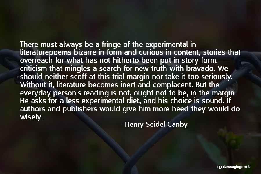 There Is Always Choice Quotes By Henry Seidel Canby There Is Always Choice Quotes By Henry Seidel Canby