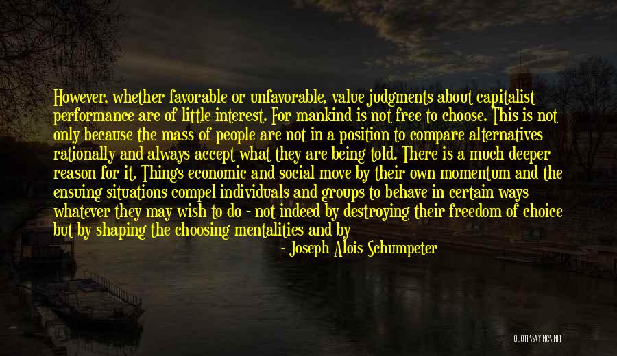 There Is Always Choice Quotes By Joseph Alois Schumpeter There Is Always Choice Quotes By Joseph Alois Schumpeter