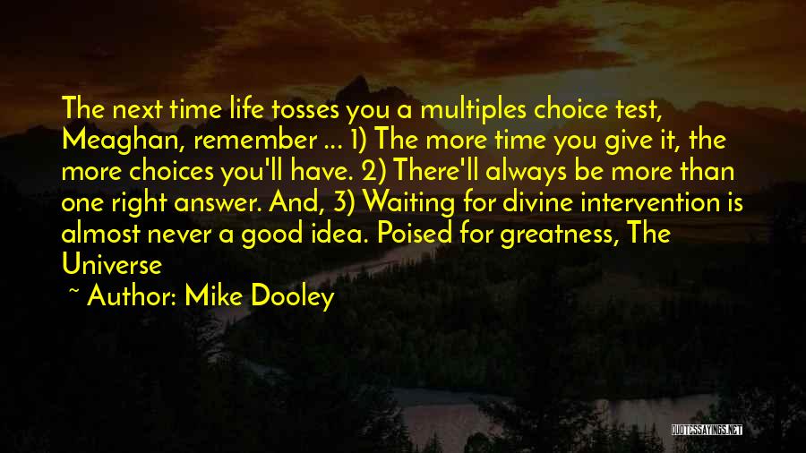 There Is Always Choice Quotes By Mike Dooley