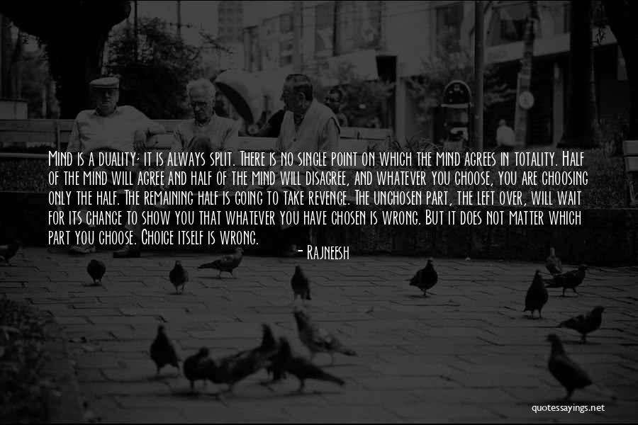 There Is Always Choice Quotes By Rajneesh There Is Always Choice Quotes By Rajneesh