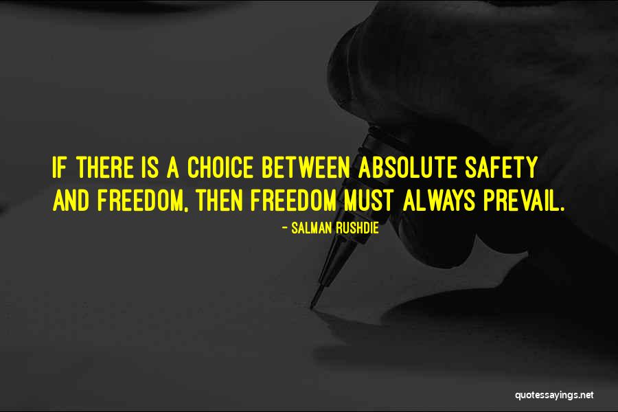 There Is Always Choice Quotes By Salman Rushdie There Is Always Choice Quotes By Salman Rushdie