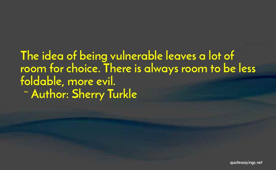 There Is Always Choice Quotes By Sherry Turkle