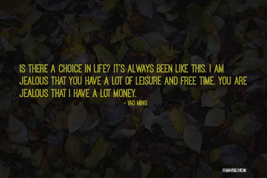 There Is Always Choice Quotes By Yao Ming There Is Always Choice Quotes By Yao Ming