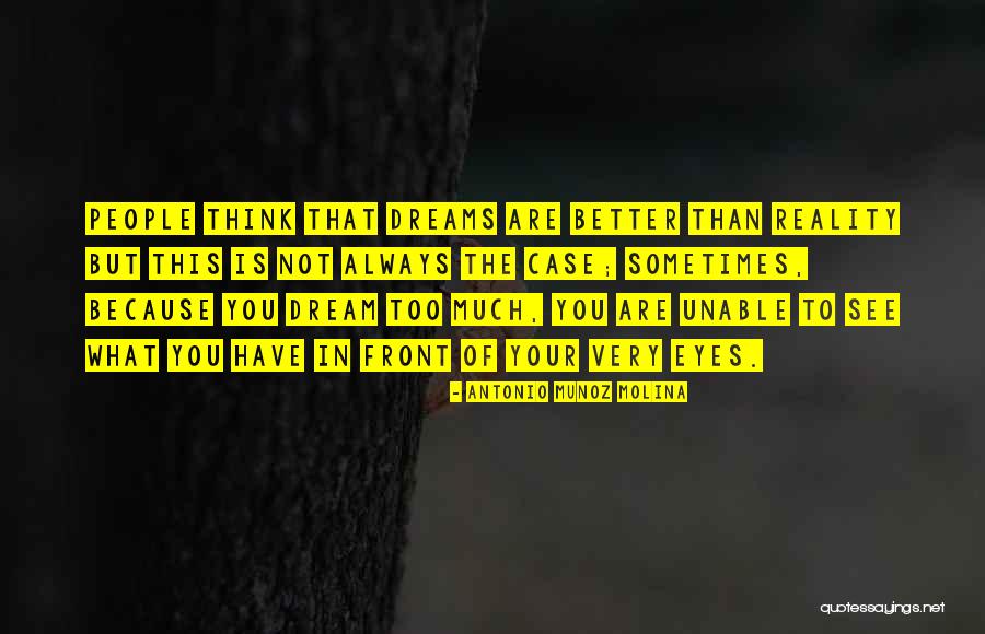 There Is Always Someone Better Quotes By Antonio Munoz Molina There Is Always Someone Better Quotes By Antonio Munoz Molina