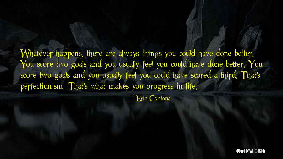 There Is Always Someone Better Quotes By Eric Cantona There Is Always Someone Better Quotes By Eric Cantona