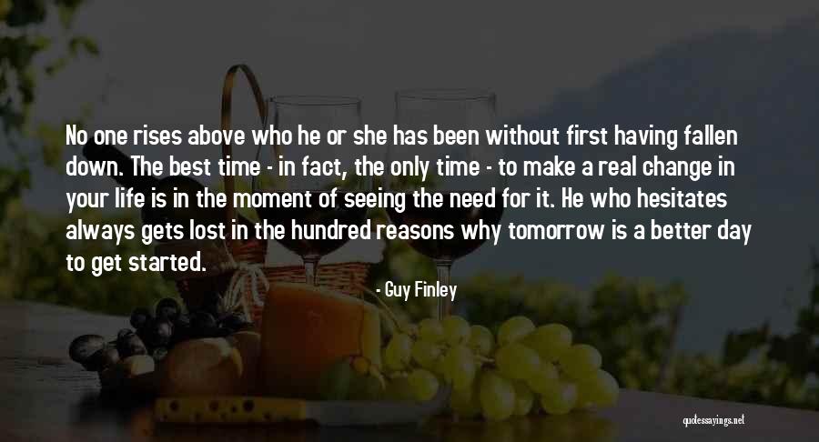 There Is Always Someone Better Quotes By Guy Finley There Is Always Someone Better Quotes By Guy Finley
