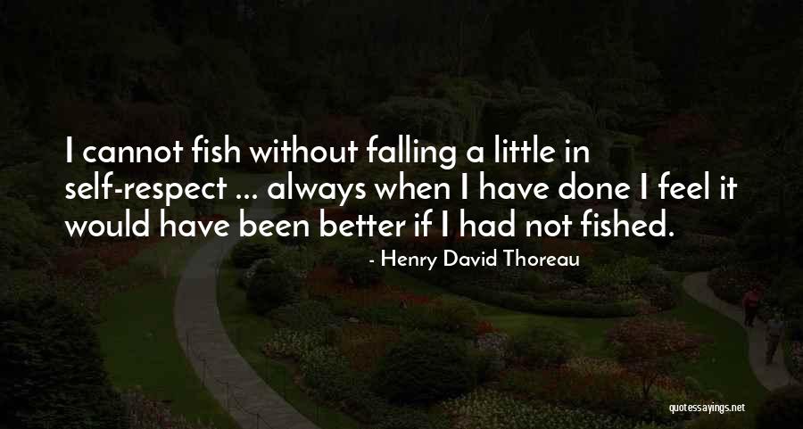 There Is Always Someone Better Quotes By Henry David Thoreau There Is Always Someone Better Quotes By Henry David Thoreau