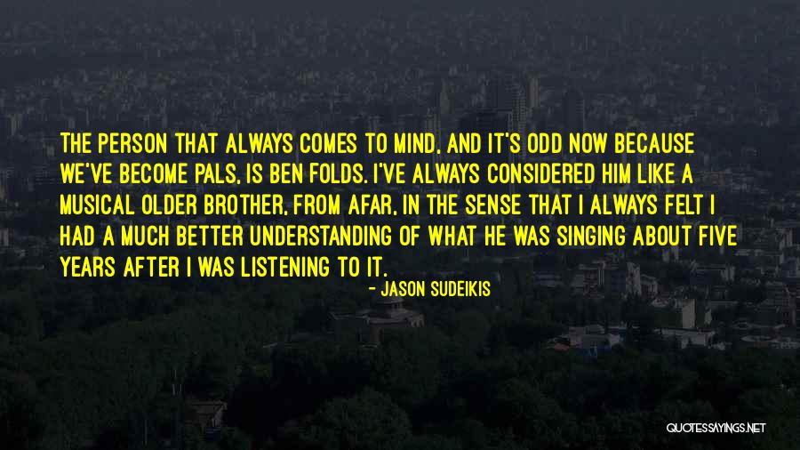 There Is Always Someone Better Quotes By Jason Sudeikis There Is Always Someone Better Quotes By Jason Sudeikis