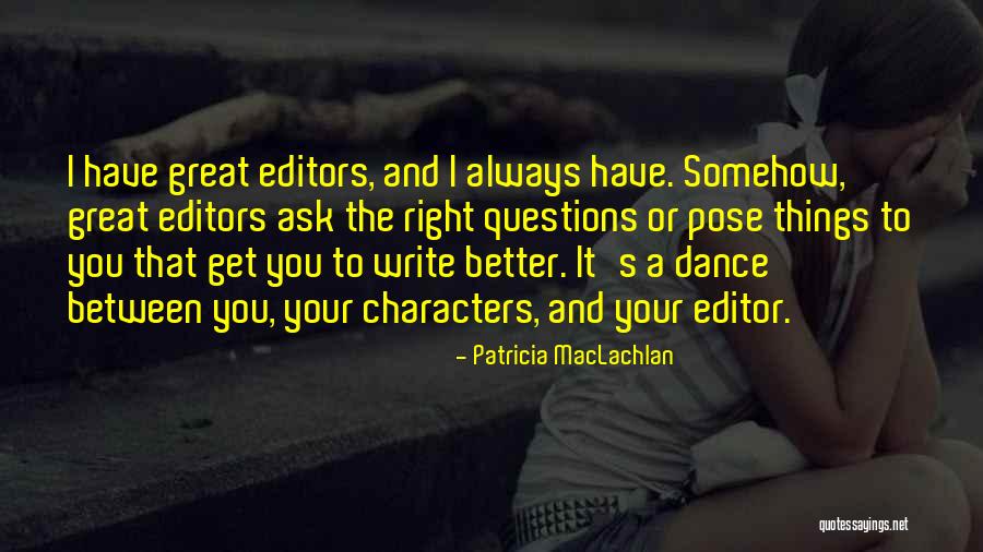 There Is Always Someone Better Quotes By Patricia MacLachlan There Is Always Someone Better Quotes By Patricia MacLachlan