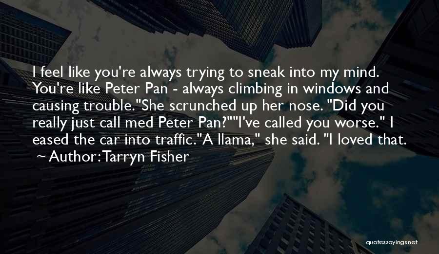 There Is Always Someone Worse Off Quotes By Tarryn Fisher