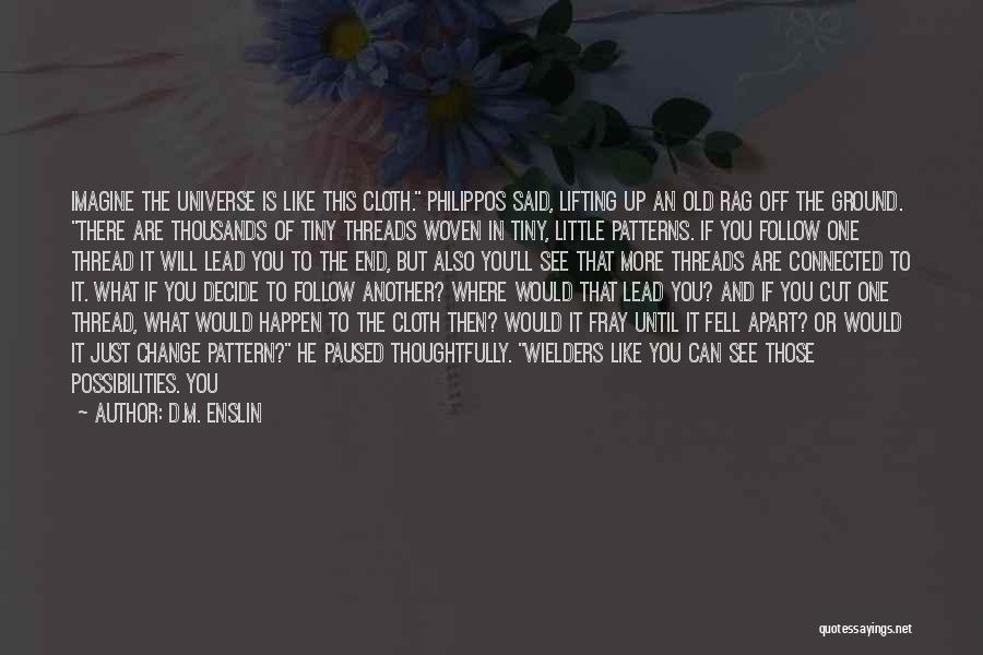 There Is An End Quotes By D.M. Enslin