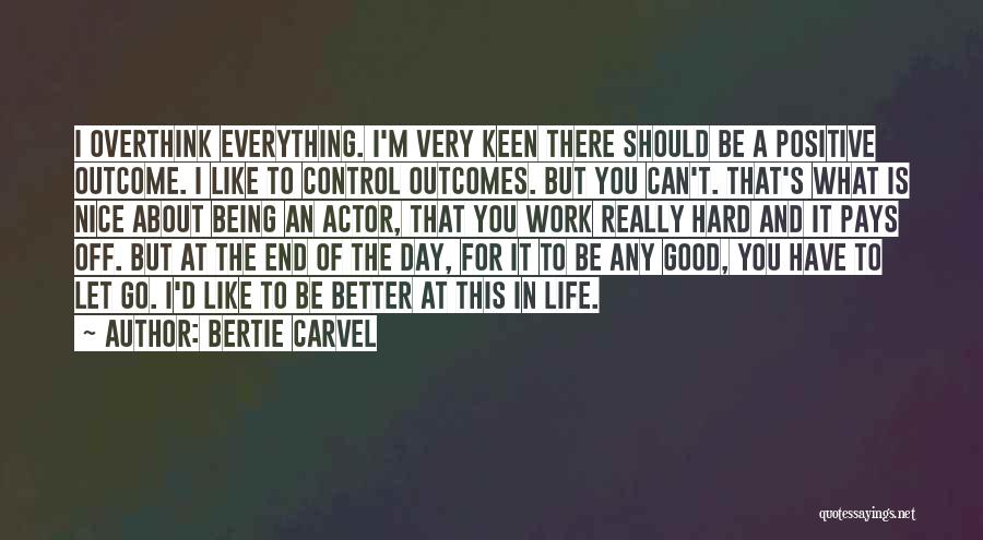 There Is An End To Everything Quotes By Bertie Carvel