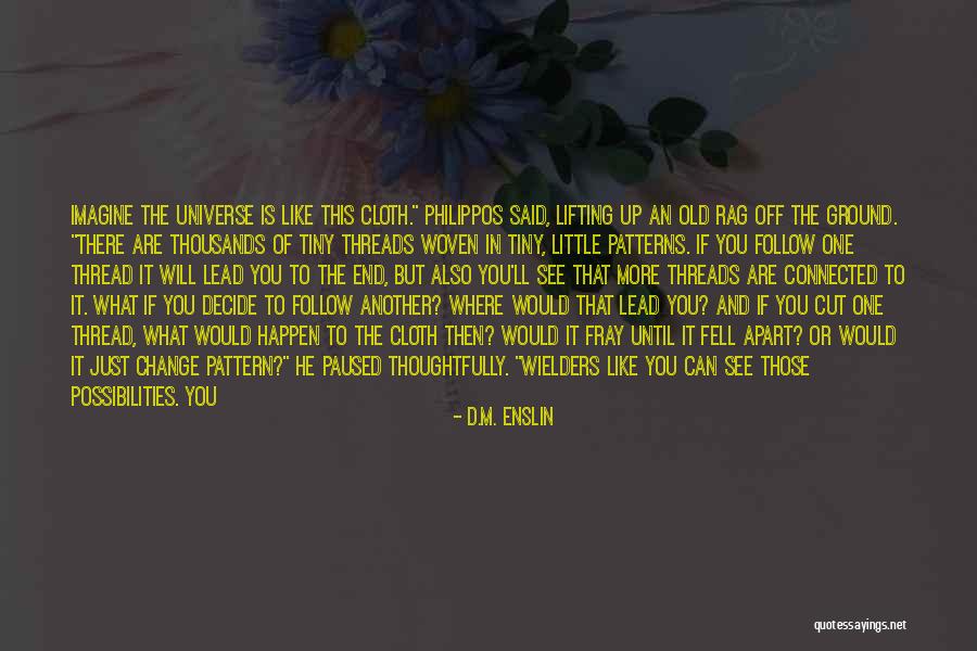 There Is An End To Everything Quotes By D.M. Enslin